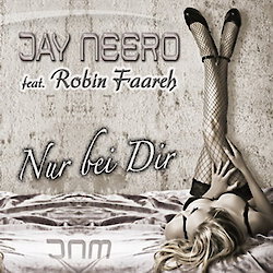 Jay Neero feat. Robin Faareh - Nur bei Dir